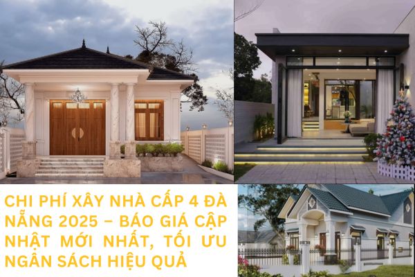 Chi phí xây nhà cấp 4 Đà Nẵng 2025 – Báo giá cập nhật mới nhất, tối ưu ngân sách hiệu quả